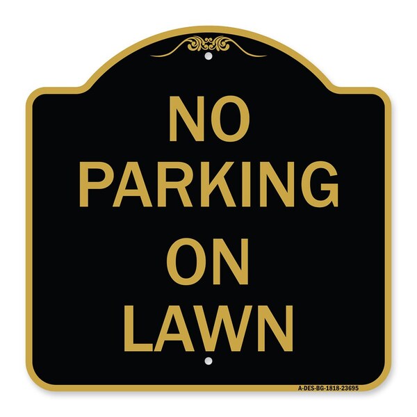 Signmission Designer Series Sign-No Parking on Lawn, Black & Gold Aluminum Sign, 18" x 18", BG-1818-23695 A-DES-BG-1818-23695 - main